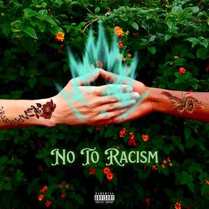 No To Racism (feat. 808geakdd & ATL Kvffs)