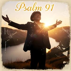 Psalm 91 (He Will Cover You With His Feathers)