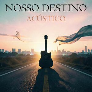 Nosso Destino (Acústico)