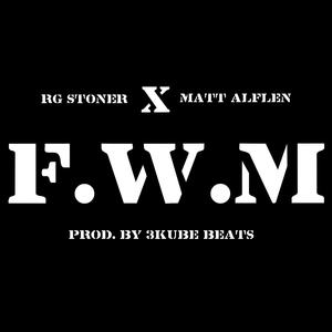 F.W.M (feat. Matt Alflen)