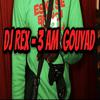 DJ Rex - 3 am Gouyad