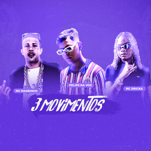 3 Movimentos (feat. Mc Magrinho & Mc Dricka)