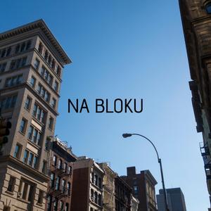 Na bloku (feat. Mcha)