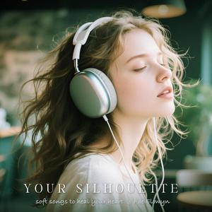 Your Silhouette