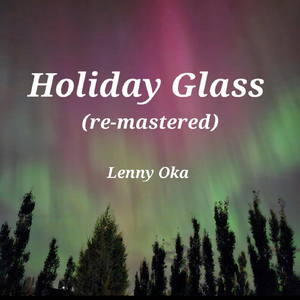 Holiday Glass Remastered