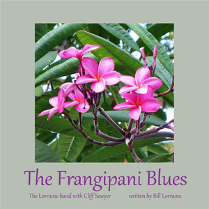 The Frangipani Blues (feat. Cliff Sawyer)