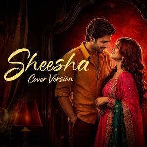 Sheesha (Cover Version)