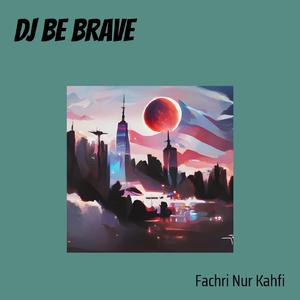Dj Be Brave