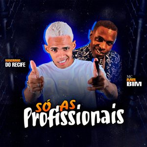 Só as Profissionais (feat. Mc Mr. Bim)