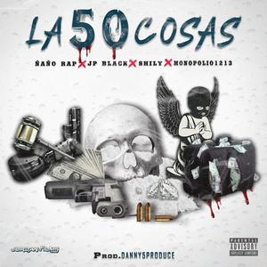 La 50 Cosas (feat. Monopolio1213, Ñaño Rap & El Shily07)