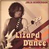 Julia Henderson - Lizard Dance (From 
