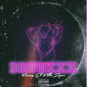 DrugXxX-Zuper,Kreezy & Killa