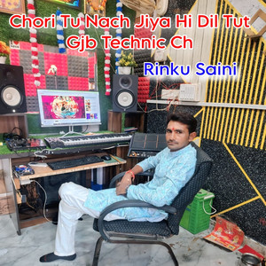 Chori Tu Nach Jiya Hi Dil Tut Gjb Technic Ch