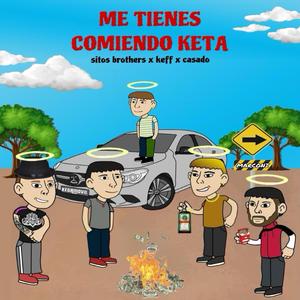 ME TIENES COMIENDO KETA (feat. Keff & Casado)