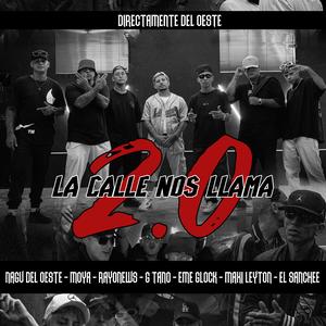 La Calle Nos Llama 2.0 (feat. Nagu Del Oeste, Moya, El Sanchee, Eme Glock, G Tano & Maxi Leyton)