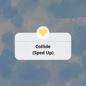 Collide (Sped Up) (Remix)