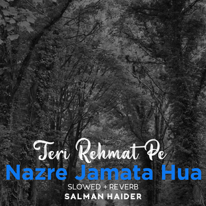 Teri Rehmat Pe Nazre Jamata Hua Lofi