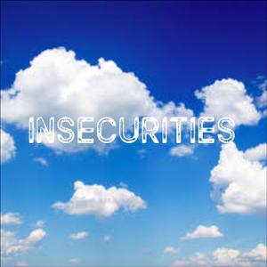 Insecurities