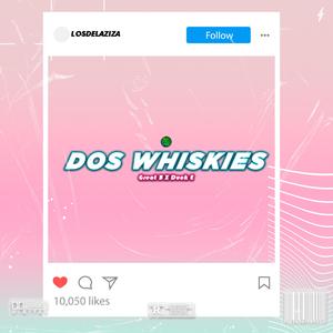 Dos Whiskies (feat. Duck E)