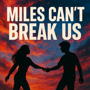 Miles Can't Break Us