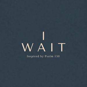 I Wait