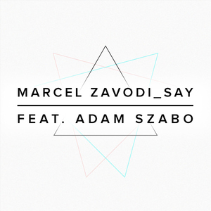 Say (feat. Adam Szabo)