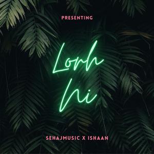 Lorh Ni (feat. Ishaan)