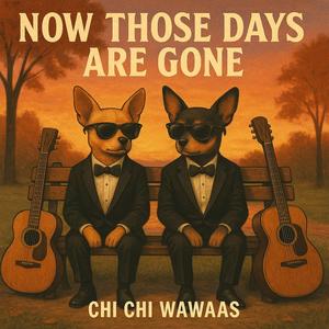 Now Those Days Are Gone