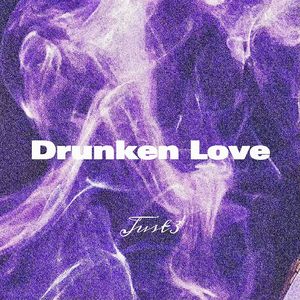 Drunken Love