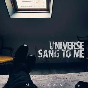 Universe Sang To Me