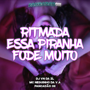 RITMADA ESSA PIRANHA FODE MUITO