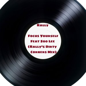 Focus Yourself (Rally's Dirty Corners Mix)