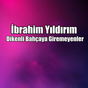 Dikenli Bahçaya Giremeyenler