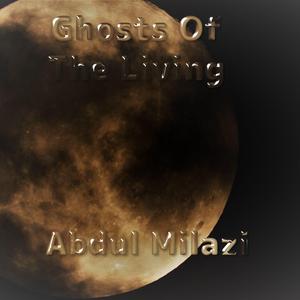 Ghosts Of The Living