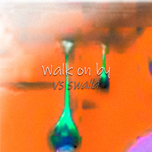 Walk On By X Swalla (Remix)