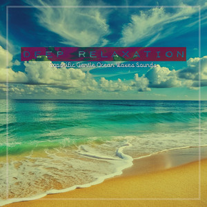 Soporific Gentle Ocean Waves Sounds, Pt. 17