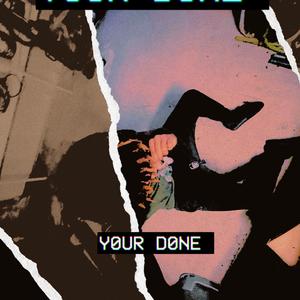 Y0UR D0NE