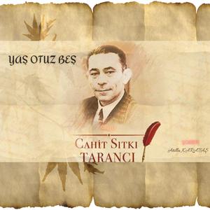 Otuzbeş Yaş Şiiri - Cahit Sıtkı TARANCI