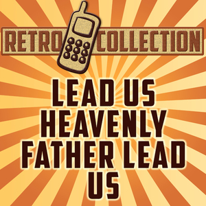 Lead Us Heavenly Father Lead Us (Intro) [Traditional Christian Hymn]