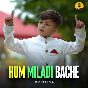 Hum Miladi Bache