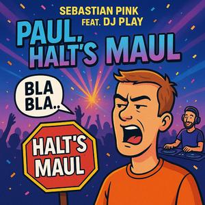 Paul, halt´s Maul (feat. DJ Play)