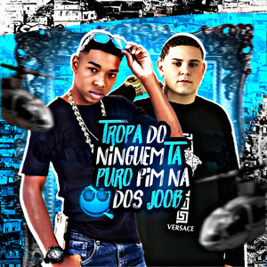 TROPA DO NINGUEM TA PURO FIM DAS DO JOB