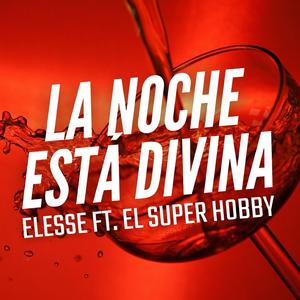 La noche está divina (feat. Elesse)