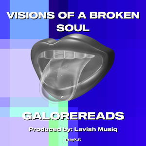 VISIONS OF A BROKEN SOUL