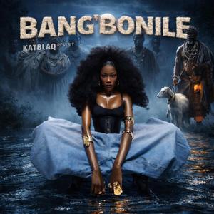 Bang'bonile (Revisit Version)