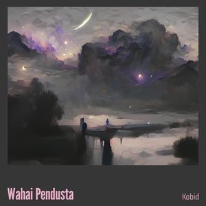 Wahai Pendusta