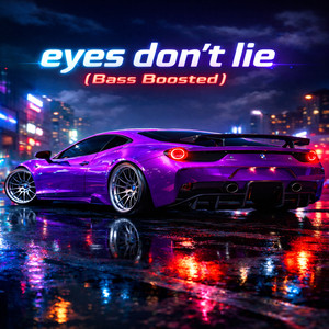 eyes don't lie (Bass Bosted Version)