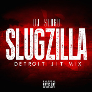 SlugZilla (Detroit Jit Mix)