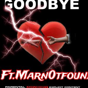 GOODBYE (feat. marn0tfound)
