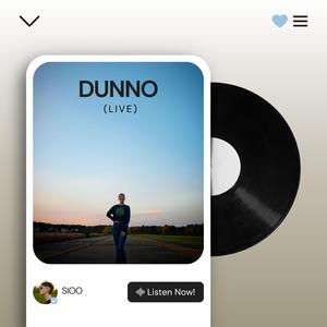 DUNNO (Live)